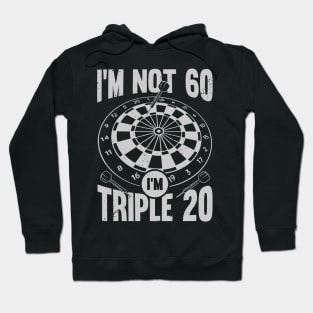 I'm Not 60 I'm Triple 20 Darts Player Gift Hoodie